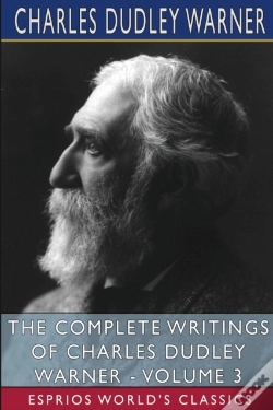 Capa do artigo The Complete Writings Of Charles Dudley Warner - Volume 3 (Esprios Classics)