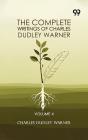 The Complete Writings Of Charles Dudley Warner: Volume 4 - Preview