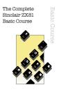 The Complete Zx81 Basic Course - Preview