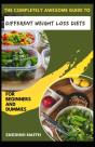 The Completely Awesome Guide To Different Weight Loss Diets For Beginners And Dummies - Preview