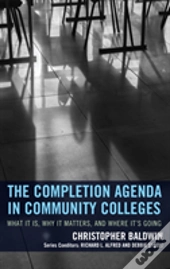 The Completion Agenda In Community Colleges