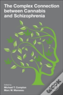The Complex Connection Between Cannabis And Schizophrenia