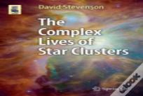 The Complex Lives Of Star Clusters