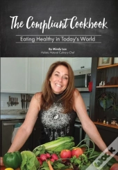 The Compliant Cookbook: Eating Healthy I