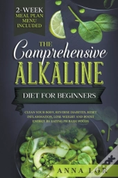 The Comprehensive Alkaline Diet For Begi