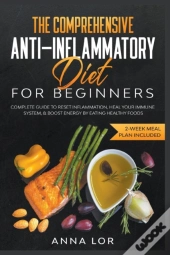 The Comprehensive Anti-Inflammatory Diet