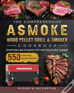Capa do artigo The Comprehensive Asmoke Wood Pellet Grill & Smoker Cookbook