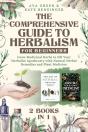 The Comprehensive Guide To Herbalism For Beginners - Preview