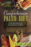 The Comprehensive Paleo Diet For Beginners Ultimate Guide