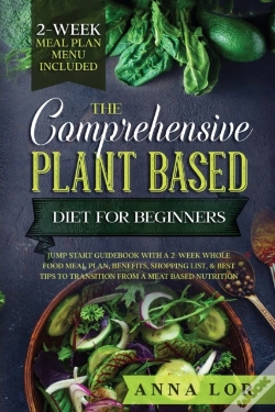 Capa do artigo The Comprehensive Plant Based Diet For Beginners