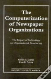 The Computerization Of Newspaper Organizations