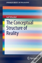 The Conceptual Structure Of Reality