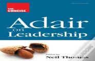 The Concise Adair On Leadership