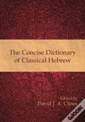 The Concise Dictionary Of Classical Hebr