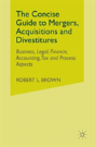 The Concise Guide To Mergers, Acquisitions And Divestitures - Preview