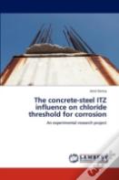 The Concrete-Steel Itz Influence On Chloride Threshold For Corrosion