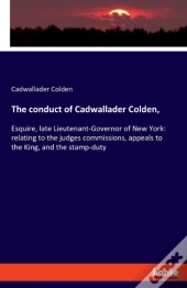 The Conduct Of Cadwallader Colden,