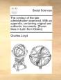 The Conduct Of The Late Administration Examined. With An Appendix, Containing Original And Authentic Documents. (Seven Lines In Latin From Cicero). - Preview
