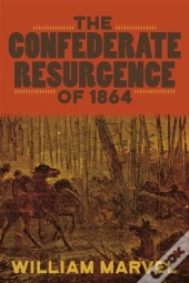 The Confederate Resurgence Of 1864
