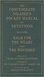 The Confederate Soldier'S Pocket Manual Of Devotions