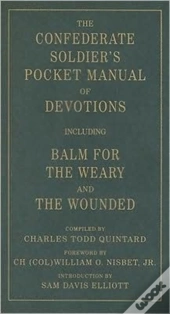 The Confederate Soldier'S Pocket Manual Of Devotions