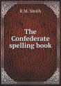 The Confederate Spelling Book - Preview
