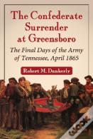 The Confederate Surrender At Greensboro