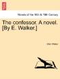 The Confessor. A Novel. (By E. Walker.) - Preview