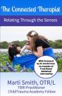 The Connected Therapist: Relating Throug - Preview