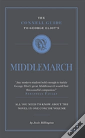 The Connell Guide To George Eliot'S Middlemarch