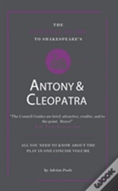 The Connell Guide To Shakespeare'S Antony And Cleopatra