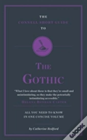 The Connell Short Guide To The Gothic