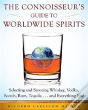The Connoisseur'S Guide To Worldwide Spirits
