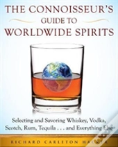 The Connoisseur'S Guide To Worldwide Spirits