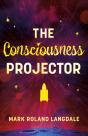 The Consciousness Projector - Preview