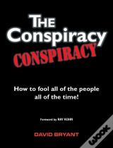 The Conspiracy Conspiracy