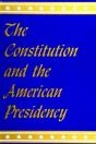 The Constitution And The American Presidency - Preview