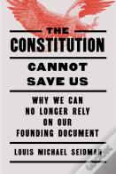 The Constitution Cannot Save Us