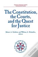 The Constitution, The Courts, And The Quest For Justice