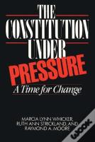 The Constitution Under Pressure