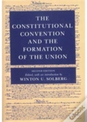 The Constitutional Convention And Formation Of Union