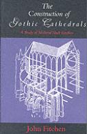 The Construction Of Gothic Cathedrals