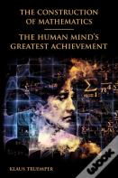 The Construction Of Mathematics