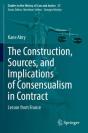 The Construction, Sources, And Implications Of Consensualism In Contract - Preview