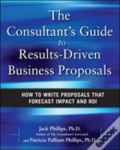 The Consultant'S Guide To Results-Driven Business Proposals