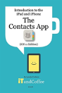 The Contacts App On The Iphone & Ipad (Ios 11 Edition) - Preview