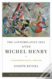 The Contemplative Self After Michel Henry