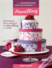 The Contemporary Cake Decorating Bible: Stencilling