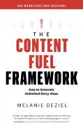 The Content Fuel Framework: How To Gener