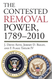 The Contested Removal Power, 1789-2010